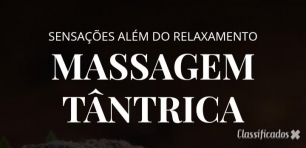 Massagens, Tântrica, Relaxante e Próstatica